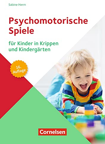 Psychomotorische Spiele für Kinder in Krippen und Kindergärten: 16. Auflage 2021