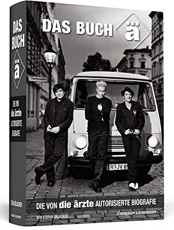Das Buch ä: Die von die ärzte autorisierte Biografie