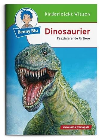Benny Blu - Dinosaurier: Faszinierende Urtiere (Benny Blu Kindersachbuch)