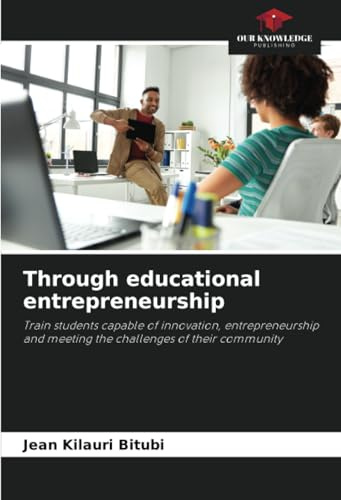 Through educational entrepreneurship: Train students capable of innovation, entrepreneurship and meeting the challenges of their community