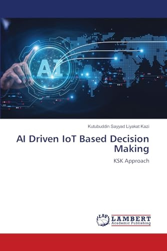 AI Driven IoT Based Decision Making: KSK Approach