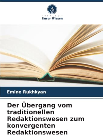 Der Übergang vom traditionellen Redaktionswesen zum konvergenten Redaktionswesen