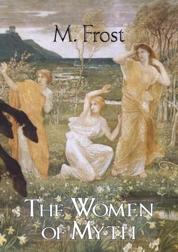 The Women of Myth (Coffee Table Chapbook, Band 14)