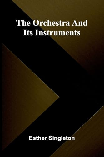 The orchestra and its instruments