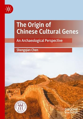 The Origin of Chinese Cultural Genes: An Archaeological Perspective