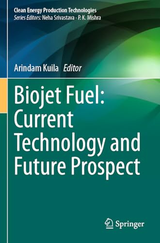 Biojet Fuel: Current Technology and Future Prospect (Clean Energy Production Technologies)