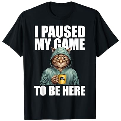I Paused My Game To Be Here Gamer Video Gaming Zocken Zocker T-Shirt