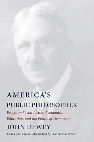 America's Public Philosopher: Essays on Social Justice, Economics, Education, and the Future of Democracy