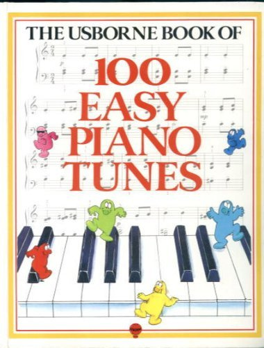100 Easy Piano Tunes (Usborne Tunebooks S.)