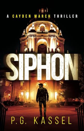Siphon: A Cayden March Thriller (Cayden March Thrillers, Band 1)