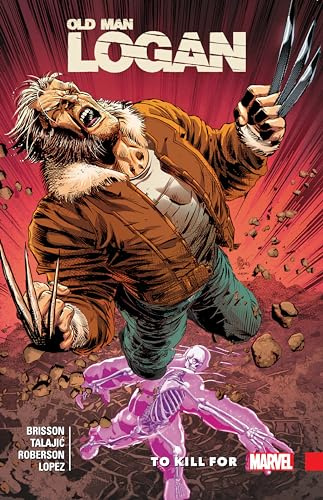 Wolverine: Old Man Logan Vol. 8: To Kill For (Wolverine: Old Man Logan (2015), 8, Band 8)
