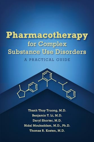 Pharmacotherapy for Complex Substance Use Disorders: A Practical Guide