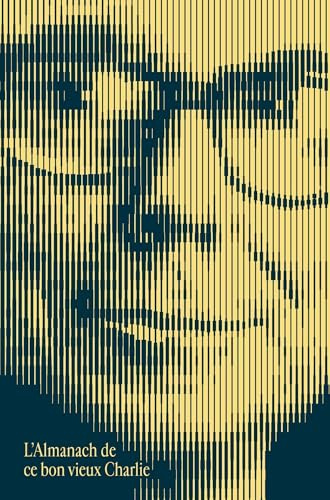 L'almanach de ce bon vieux Charlie: L'esprit et la sagesse de Charles T. Munger