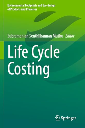 Life Cycle Costing (Environmental Footprints and Eco-design of Products and Processes)