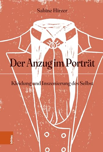 Der Anzug Im Portrat: Kleidung Und Inszenierung Des Selbst