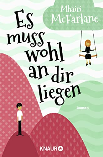 Es muss wohl an dir liegen: Roman | Romantisch, witzig und unterhaltsam - eine charmante Romcom mit Witz und Herz