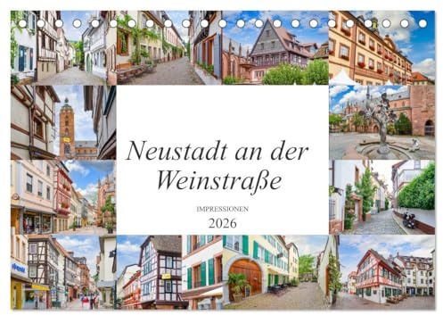 Neustadt an der Weinstraße Impressionen (Tischkalender 2026 DIN A5 quer), CALVENDO Monatskalender: Ein Kalender mit zwölf einmaligen Bildern von Neustadt an der Weinstraße (CALVENDO Orte)