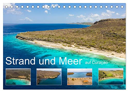 Strand und Meer auf Curaçao (Tischkalender 2026 DIN A5 quer), CALVENDO Monatskalender: Die faszinierende Welt der karibischen Strände aus der Vogelperspektive (CALVENDO Tiere)