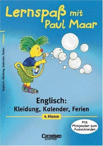Lernspaß mit Paul Maar - Englisch: Lernspaß mit Paul Maar, Kleidung, Kalender, Ferien, 4. Klasse