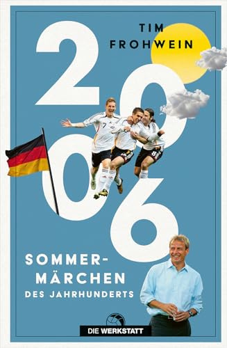 2006. Sommermärchen des Jahrhunderts