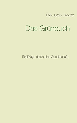 Das Grünbuch: Streifzüge durch eine Gesellschaft