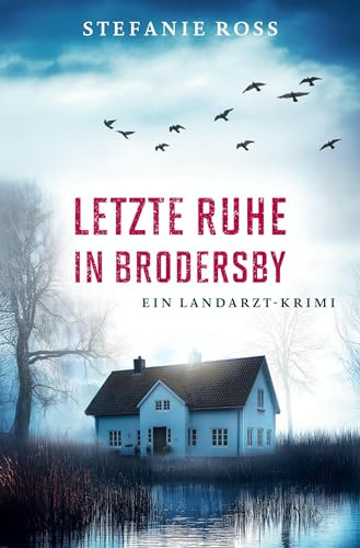 Letzte Ruhe in Brodersby: Ein Landarzt-Krimi