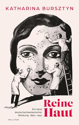 »Reine Haut«: Ein Ideal deutschschweizerischer Werbung, 1890–1950