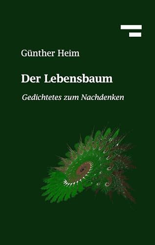Der Lebensbaum: Gedichtetes zum Nachdenken