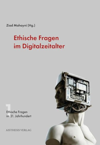 Ethische Fragen im Digitalzeitalter (Ethische Fragen im 21. Jahrhundert)