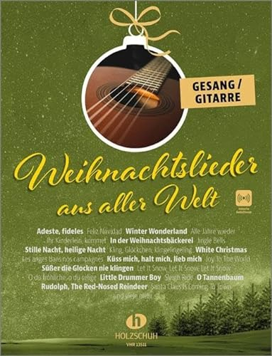 Weihnachtslieder aus aller Welt - Gesang/Gitarre: Die umfassende Sammlung für das Solo-, Duett- oder Gruppenspiel (Überarbeitete Neuauflage 2023)