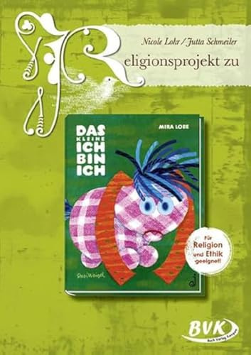 Religionsprojekt zu Das kleine Ich bin ich: 1.-2. Klasse (Religionsprojekte)