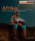 Afrika im Blick der Fotografen: Katalog zur Ausstellung in der Völklinger Hütte.