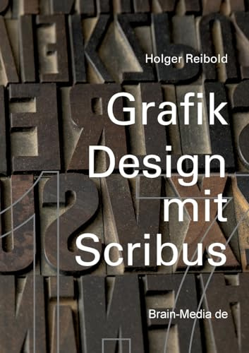 Grafik Design mit Scribus 1.7: Community.Edition