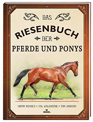 Das Riesenbuch der Pferde und Ponys