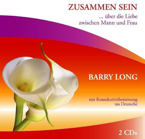 Zusammen Sein: ...über die Liebe zwischen Mann und Frau