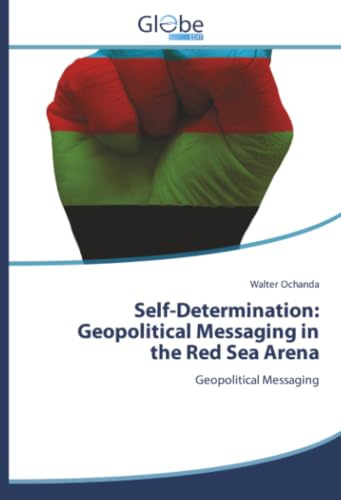 Self-Determination: Geopolitical Messaging in the Red Sea Arena: Geopolitical Messaging