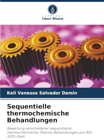 Sequentielle thermochemische Behandlungen: Bewertung verschiedener sequenzieller thermochemischer Plasma-Behandlungen von AISI 1005-Stahl
