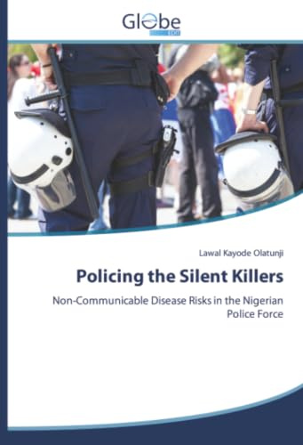 Policing the Silent Killers: Non-Communicable Disease Risks in the Nigerian Police Force