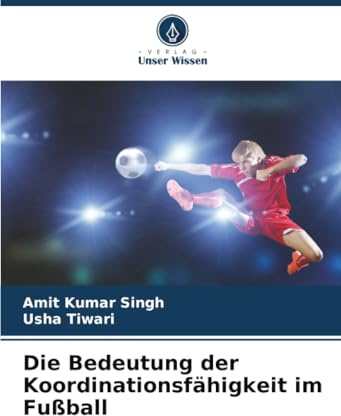Die Bedeutung der Koordinationsfähigkeit im Fußball