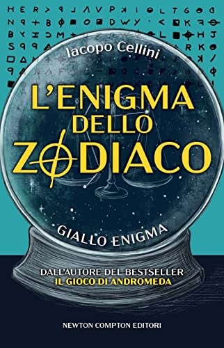 L'enigma dello zodiaco. Il giallo enigma più diabolico d'Italia