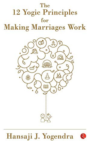 The 12 Yogic Principles for Making Marriage Work