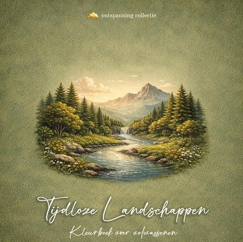 Tijdloze Landschappen kleurboek: Landschappen kleurboek voor volwassenen - Ontspanning collectie - Kleurmoment