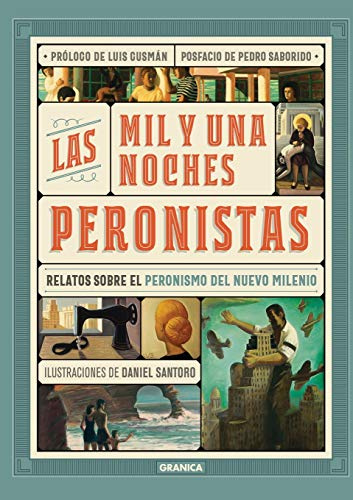 Mil Y Una Noches Peronistas, Las: Relatos sobre peronismo de nuevo milenio