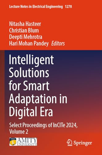 Intelligent Solutions for Smart Adaptation in Digital Era: Select Proceedings of InCITe 2024, Volume 2 (Lecture Notes in Electrical Engineering)