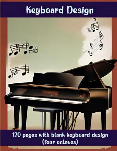 Piano Keyboard Design Four Octaves Music Notebook: Created for inspired songwriters, musicians, teachers, composers, students and music producers.