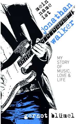 Mein Name ist Jonathan Walker: My Story of Music, Love & Life