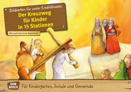Der Kreuzweg für Kinder in 15 Stationen. Kamishibai Bildkartenset.: Der Kreuzweg für Kinder in 15 Stationen. Mit dem Kamishibai das christliche Fest ... (Bibelgeschichten für unser Erzähltheater)