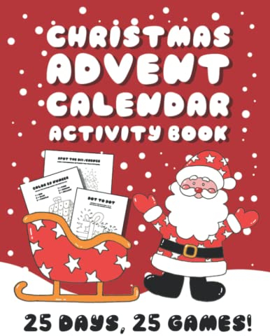 Advent Calendar Christmas Countdown Activity Book: Calendar Countdown to Christmas Activity Book for Kids | Advent Calendar 2022 Activity Book | ... Activity Book for Kids Fun Games Workbook