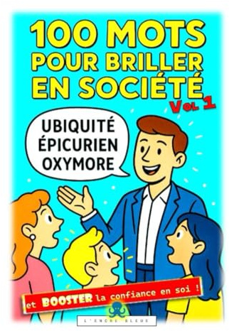 100 mots pour briller en société Vol 1: et booster la confiance en soi !