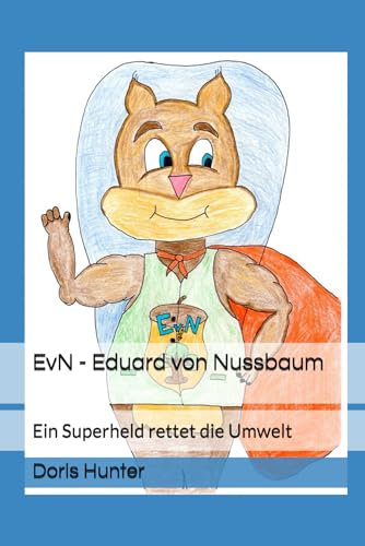 EvN - Eduard von Nussbaum: Ein Superheld rettet die Umwelt